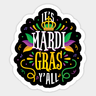 It's Mardi Gras Y'all Sticker